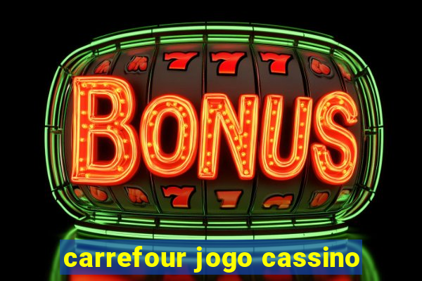 carrefour jogo cassino